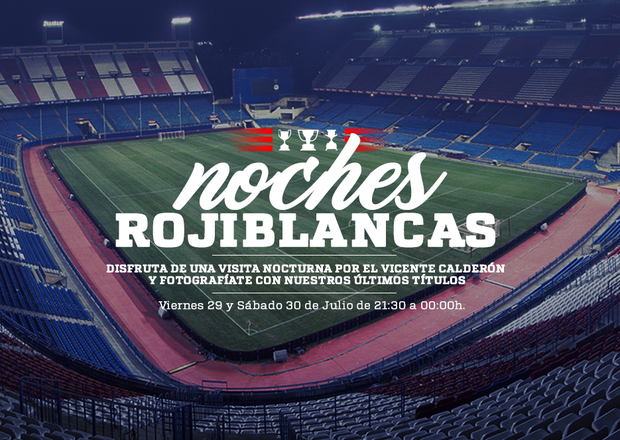 El Vicente Calderón abre sus puertas a las ‘Noches rojiblancas’