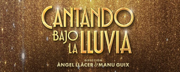 CANTANDO BAJO LA LLUVIA, el musical