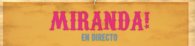 MIRANDA! REGRESA DE GIRA A ESPAÑA 