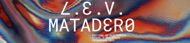 LEV Festival 2023: experimentación sonora, audiovisual y digital