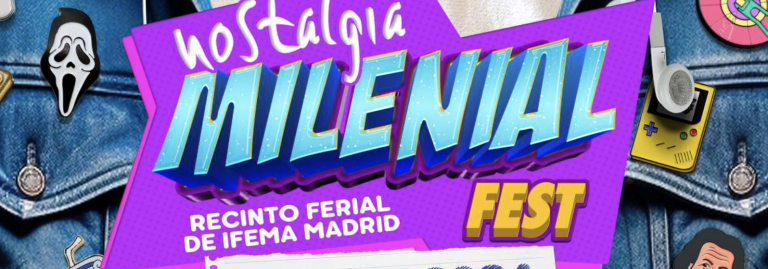 ¡NOSTALGIA MILENIAL FEST, EL FESTIVAL DE LA MEJOR GENERACIÓN!