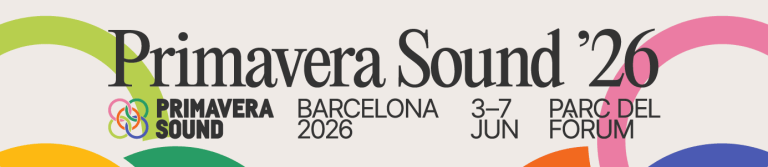Primavera Sound 2026 en Barcelona: cartel, fechas y artistas confirmados
