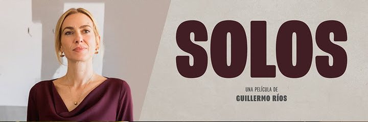 Solos, la nueva película de Guillermo Ríos, llega a los cines el 10 de abril