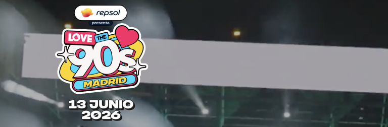 Love The 90’s Festival ¡VUELVE AL LUGAR DONDE ERES FELIZ!