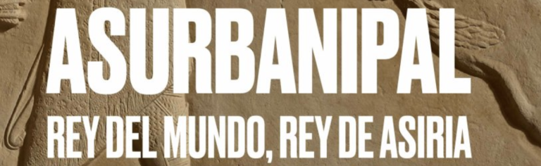 Soy Asurbanipal. Rey del mundo, rey de Asiria